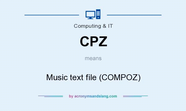 What does CPZ mean? It stands for Music text file (COMPOZ)