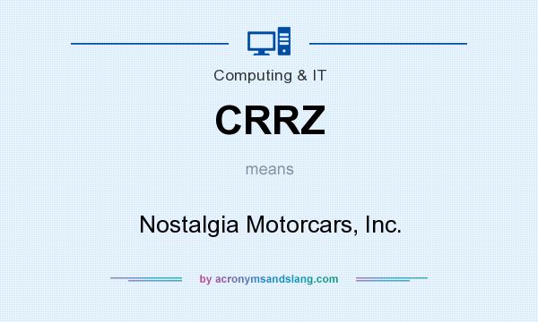 What does CRRZ mean? It stands for Nostalgia Motorcars, Inc.