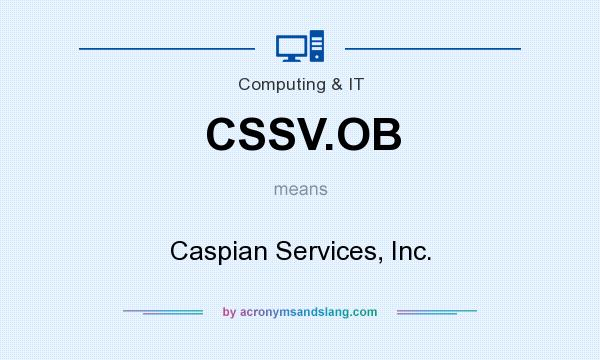 What does CSSV.OB mean? It stands for Caspian Services, Inc.