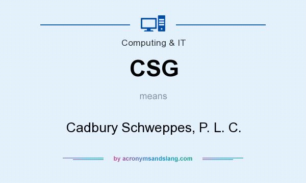 What does CSG mean? It stands for Cadbury Schweppes, P. L. C.