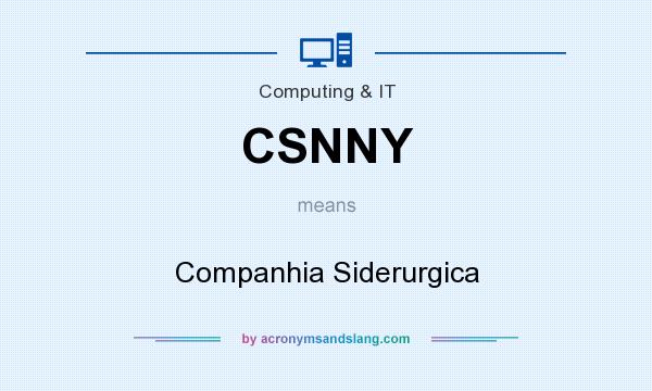 What does CSNNY mean? It stands for Companhia Siderurgica