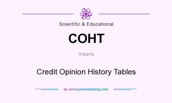 What does COHT mean? It stands for Credit Opinion History Tables