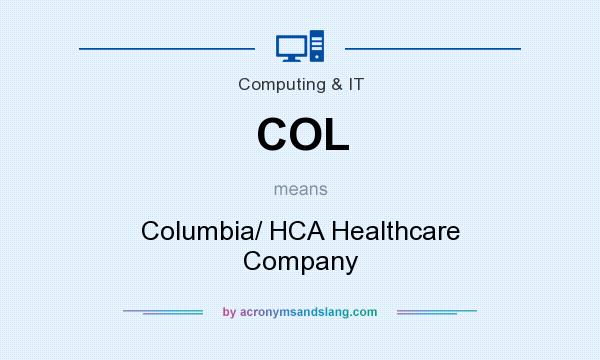 What does COL mean? It stands for Columbia/ HCA Healthcare Company