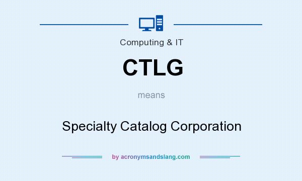 What does CTLG mean? It stands for Specialty Catalog Corporation