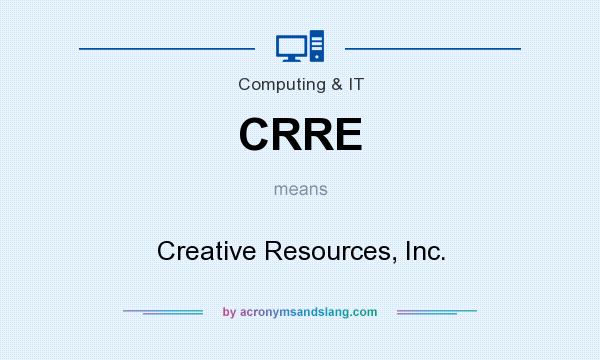 What does CRRE mean? It stands for Creative Resources, Inc.
