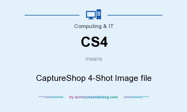 What does CS4 mean? It stands for CaptureShop 4-Shot Image file
