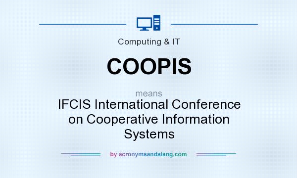 What does COOPIS mean? It stands for IFCIS International Conference on Cooperative Information Systems
