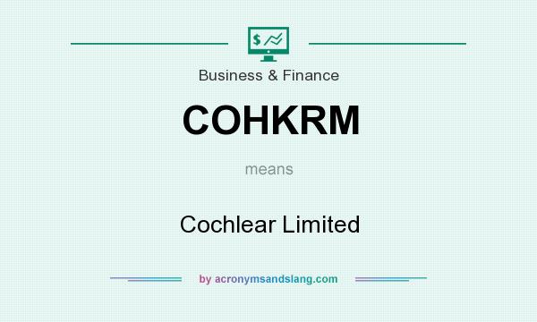 What does COHKRM mean? It stands for Cochlear Limited