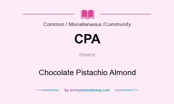 What does CPA mean? It stands for Chocolate Pistachio Almond