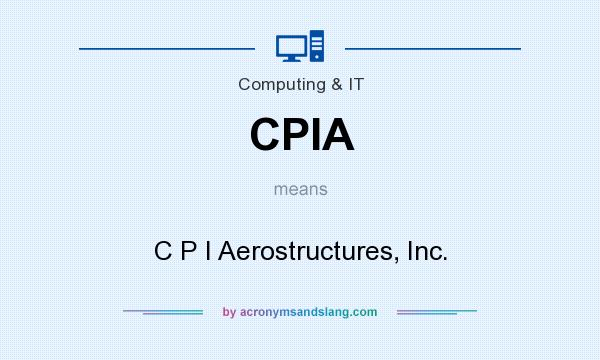 What does CPIA mean? It stands for C P I Aerostructures, Inc.