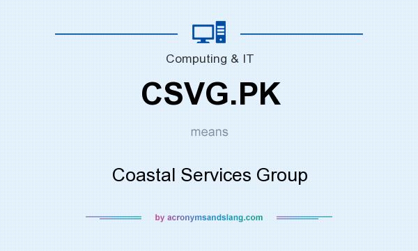 What does CSVG.PK mean? It stands for Coastal Services Group
