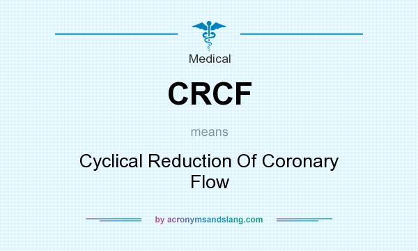 What does CRCF mean? It stands for Cyclical Reduction Of Coronary Flow