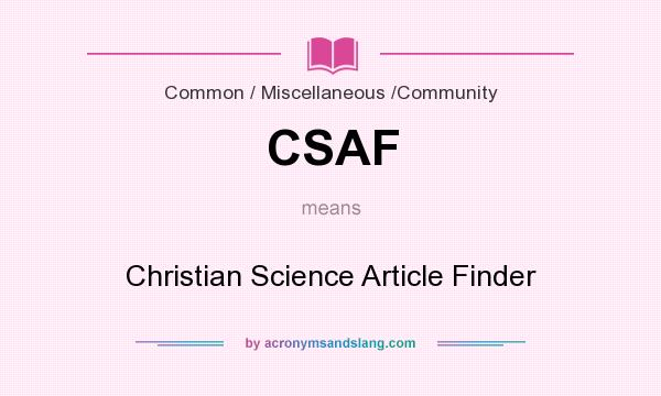 What does CSAF mean? It stands for Christian Science Article Finder