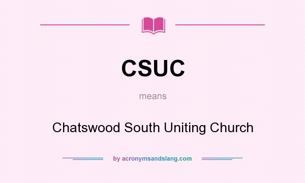 What does CSUC mean? It stands for Chatswood South Uniting Church
