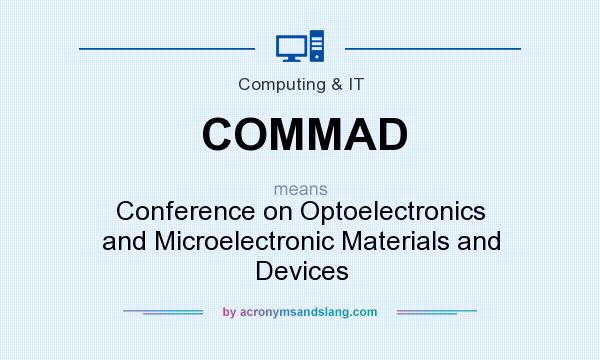 What does COMMAD mean? It stands for Conference on Optoelectronics and Microelectronic Materials and Devices
