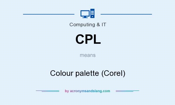 What does CPL mean? It stands for Colour palette (Corel)
