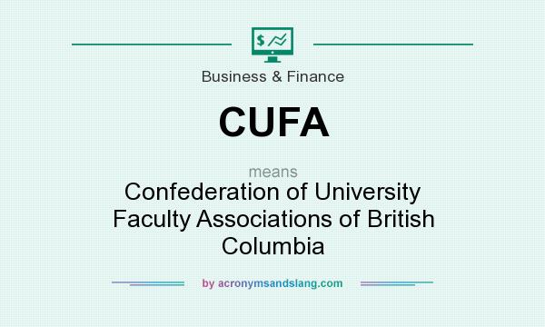 What does CUFA mean? It stands for Confederation of University Faculty Associations of British Columbia