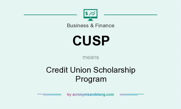What does CUSP mean? It stands for Credit Union Scholarship Program