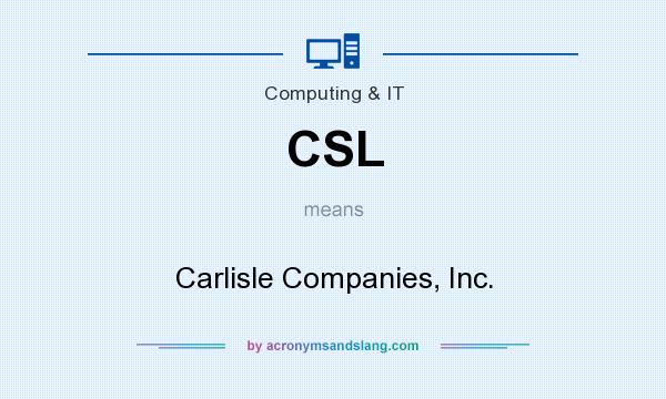 What does CSL mean? It stands for Carlisle Companies, Inc.