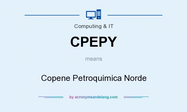 What does CPEPY mean? It stands for Copene Petroquimica Norde