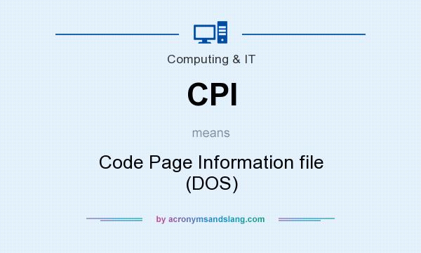 What does CPI mean? It stands for Code Page Information file (DOS)