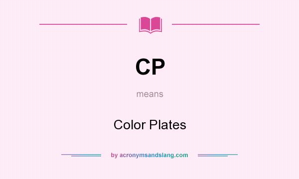 What does CP mean? It stands for Color Plates