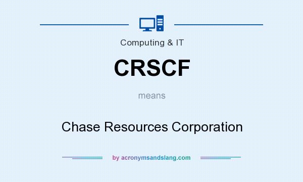 What does CRSCF mean? It stands for Chase Resources Corporation