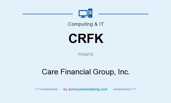 What does CRFK mean? It stands for Care Financial Group, Inc.