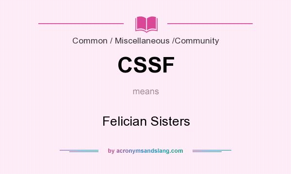 What does CSSF mean? It stands for Felician Sisters