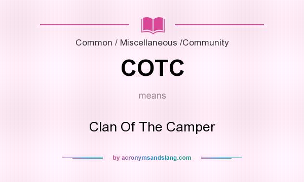 What does COTC mean? It stands for Clan Of The Camper