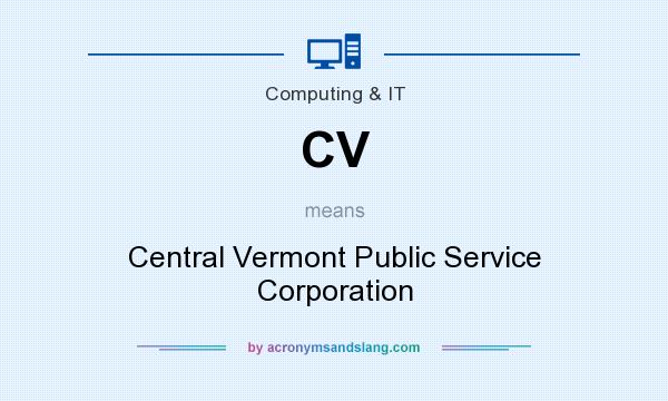 What does CV mean? It stands for Central Vermont Public Service Corporation