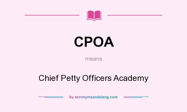 What does CPOA mean? It stands for Chief Petty Officers Academy
