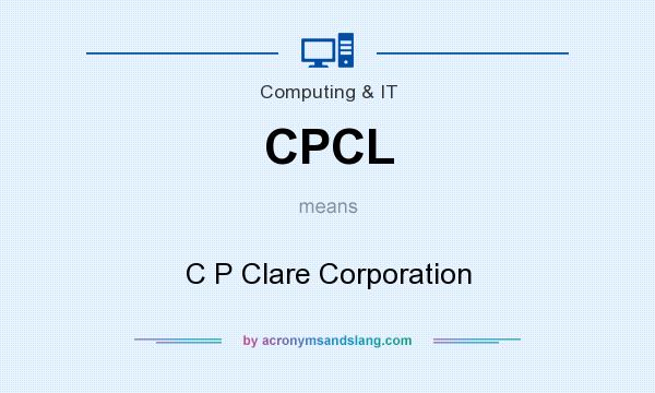 What does CPCL mean? It stands for C P Clare Corporation