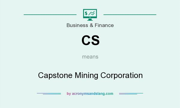 What does CS mean? It stands for Capstone Mining Corporation