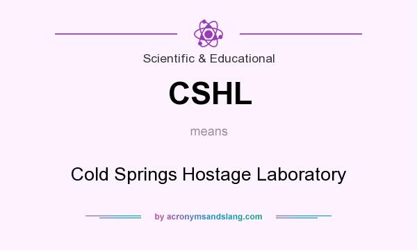 What does CSHL mean? It stands for Cold Springs Hostage Laboratory
