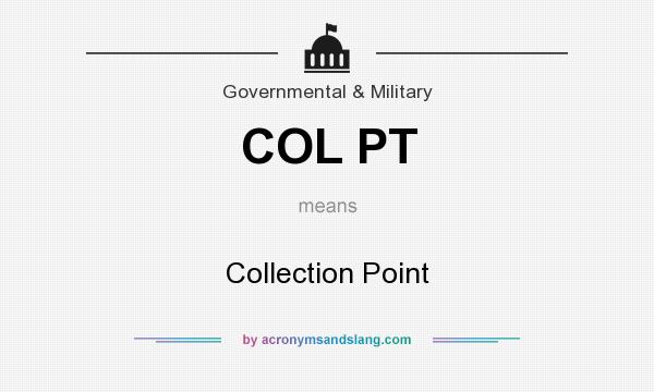 What does COL PT mean? It stands for Collection Point