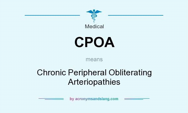 What does CPOA mean? It stands for Chronic Peripheral Obliterating Arteriopathies