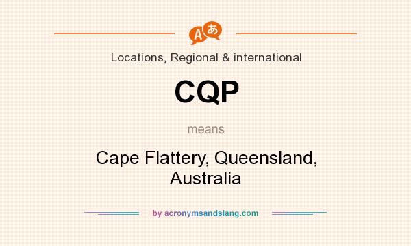 What does CQP mean? It stands for Cape Flattery, Queensland, Australia