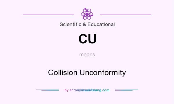 What does CU mean? It stands for Collision Unconformity