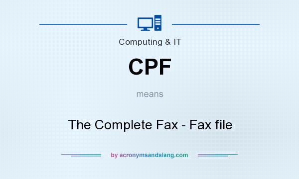 What does CPF mean? It stands for The Complete Fax - Fax file