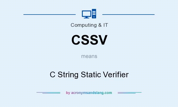 What does CSSV mean? It stands for C String Static Verifier