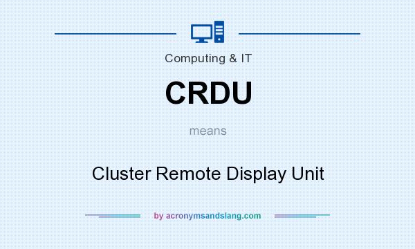 What does CRDU mean? It stands for Cluster Remote Display Unit