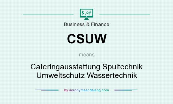 What does CSUW mean? It stands for Cateringausstattung Spultechnik Umweltschutz Wassertechnik