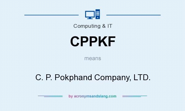 What does CPPKF mean? It stands for C. P. Pokphand Company, LTD.
