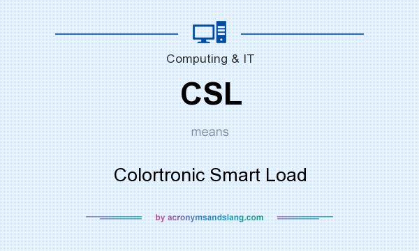 What does CSL mean? It stands for Colortronic Smart Load