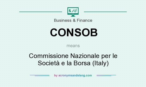 What does CONSOB mean? It stands for Commissione Nazionale per le Società e la Borsa (Italy)