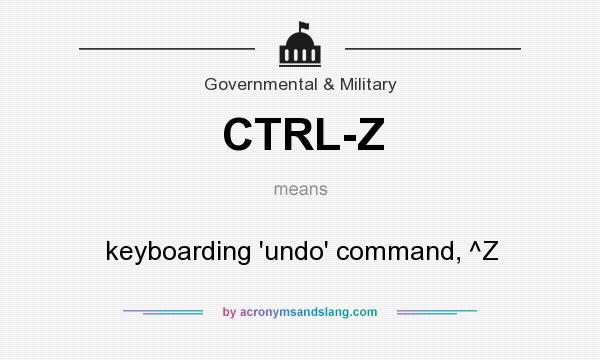 What does CTRL-Z mean? It stands for keyboarding `undo` command, ^Z
