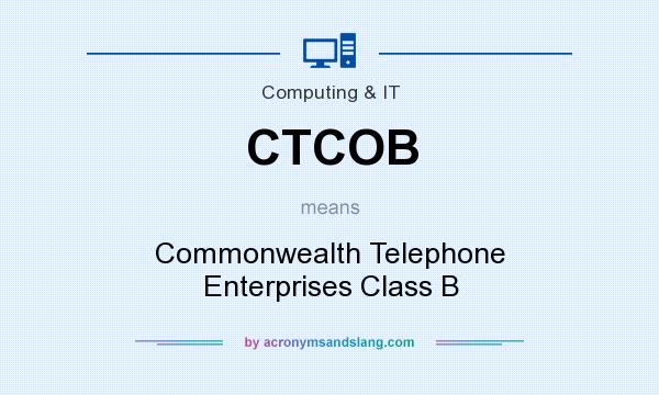 What does CTCOB mean? It stands for Commonwealth Telephone Enterprises Class B