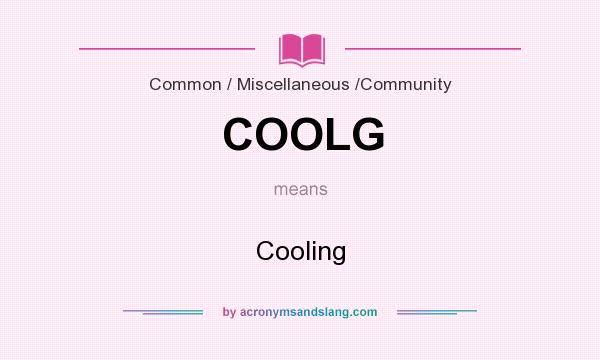 What does COOLG mean? It stands for Cooling