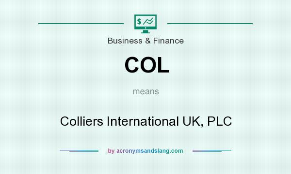 What does COL mean? It stands for Colliers International UK, PLC